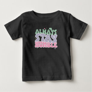 Camiseta De Bebé Permanecer siempre humilde