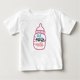 Camiseta De Bebé Pero la primera leche
