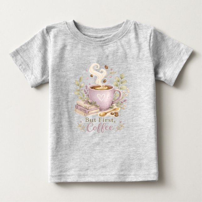 Camiseta De Bebé Pero Primero, Café | Cozy Lavender café  (Anverso)