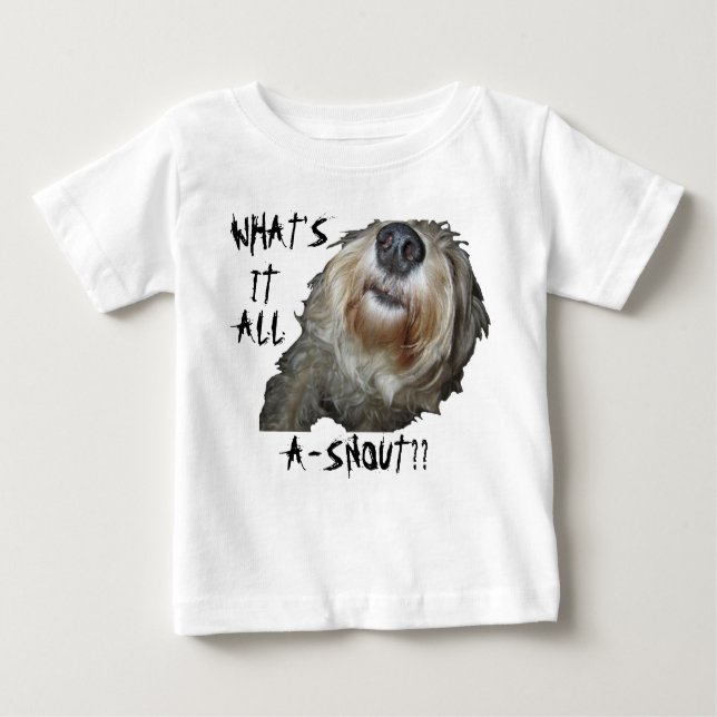 Camiseta De Bebé Perro "¿QUÉ ES TODO A-SNOUT?" Tee infantil (Anverso)