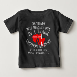 CAMISETA DE BEBÉ PETE HEGSETH MUERE CON CHUPETE Y UN TRAVESTI