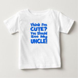 Camiseta De Bebé ¿Piense que soy lindo? ¡Usted debe ver a mi TÍ