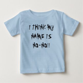 CAMISETA DE BEBÉ ¡PIENSO QUE MI NOMBRE ES NO-NINGÚN!!