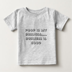 Camiseta De Bebé Poop is my business....Business is good