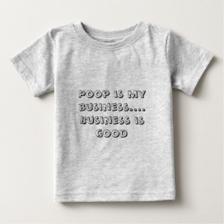 Camiseta De Bebé Poop is my business....Business is good
