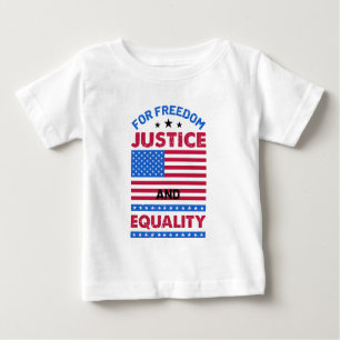 Camiseta De Bebé Por la libertad, la justicia y la igualdad
