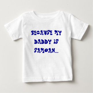 CAMISETA DE BEBÉ PORQUE MI PAPÁ ES SAMOANO….