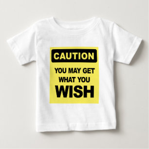 Camiseta De Bebé Precaución, puede obtener lo que desea