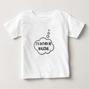Camiseta De Bebé Preferiría Estar Caminando