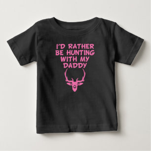 Camiseta De Bebé Preferiría Estar Cazando Con Mi Papi