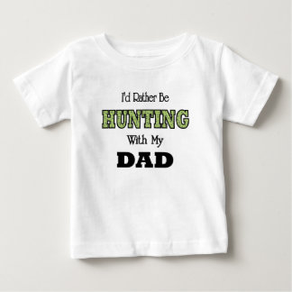 Camiseta De Bebé Preferiría estar cazando con papá