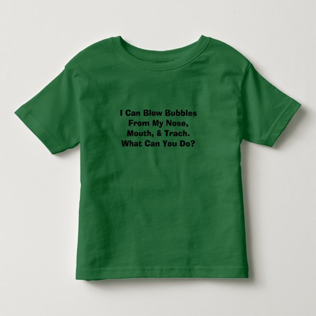 Camiseta De Bebé Puedo soplar burbujas de mi nariz, boca, y Trach… (Anverso)