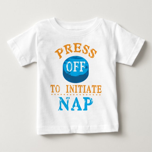 Camiseta De Bebé Pulse el botón Apagar para iniciar Nap (Anverso)
