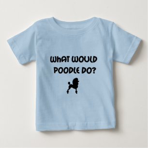 Camiseta De Bebé ¿Qué el caniche haría?