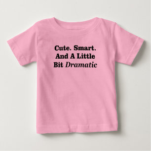 Camiseta De Bebé Qué lindo. Inteligente. Y Un Poco Dramático
