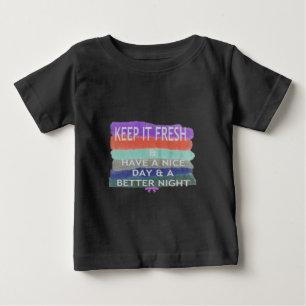 Camiseta De Bebé Que Tengas Un Buen Día y una Mejor Noche Manténlo