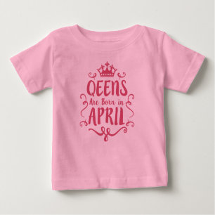 Camiseta De Bebé Queen are born in April