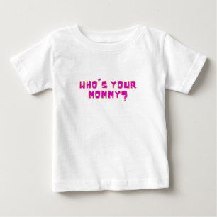 Camiseta De Bebé ¿Quién es tu Mamá Divertido?
