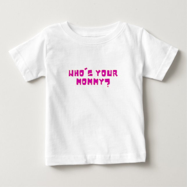 Camiseta De Bebé ¿Quién es tu Mamá Divertido? (Anverso)