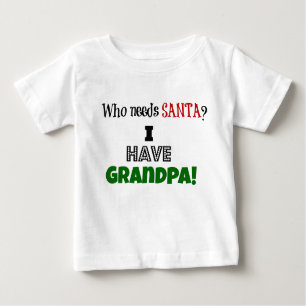 Camiseta De Bebé ¿Quién necesita a Santa? Tengo abuelo