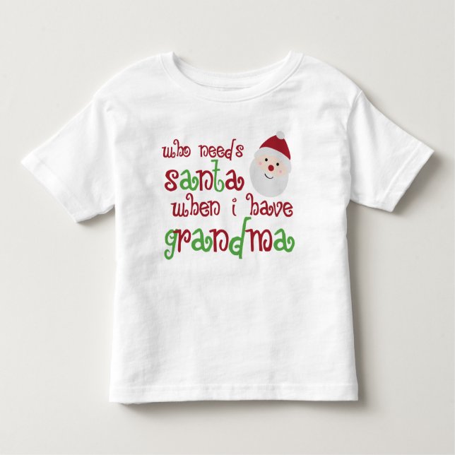 Camiseta De Bebé Quién necesita Santa cuando tengo la abuela (Anverso)