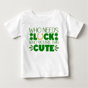 Camiseta De Bebé ¿Quién necesita suerte cuando eres tan amable?