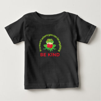 Camiseta De Bebé Rana |En Un Mundo Donde Puedas Ser Algo Amable