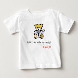 Camiseta De Bebé Relájate, mi mamá es una enfermera héroe