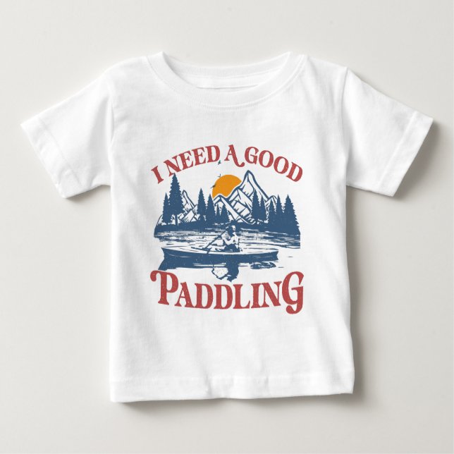 Camiseta De Bebé Retro Necesito Un Buen Kayaker De Paddling (Anverso)