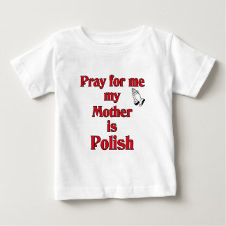 Camiseta De Bebé Ruegue para mí que mi madre es polaca