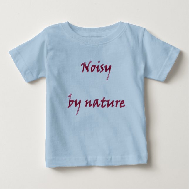Camiseta De Bebé Ruidoso por naturaleza (Anverso)