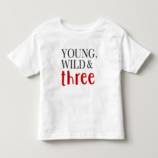 Camiseta De Bebé Salvaje, joven y tres