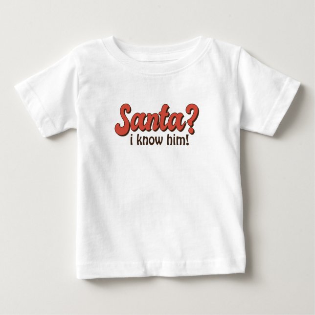 Camiseta De Bebé ¿Santa? ¡Lo conozco! Navidades graciosos dicen sue (Anverso)