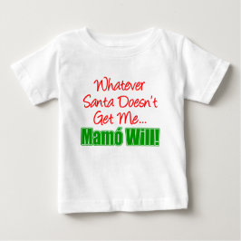 Camiseta De Bebé Santa no me recibe Mamo Will
