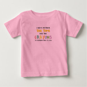 Camiseta De Bebé Sarcástico e impaciente, ni el tiempo ni los cielo