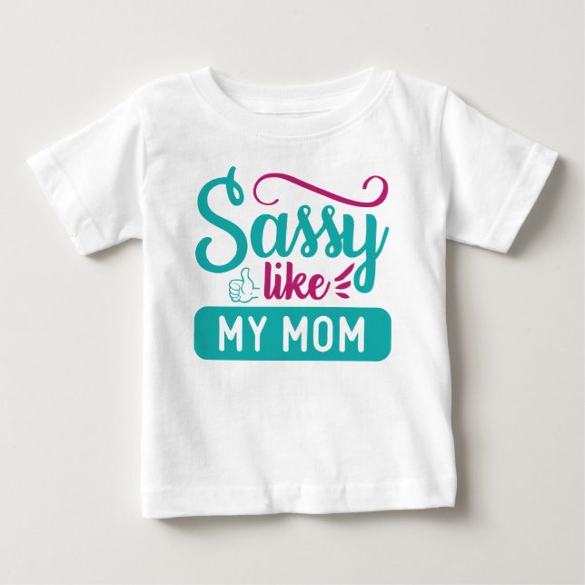 CAMISETA DE BEBÉ SASSY COMO MI MAMÁ DICIENDO (Anverso)