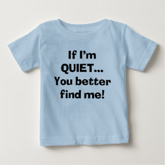 Camiseta De Bebé Sassy si estoy callada, mejor que me encuentres