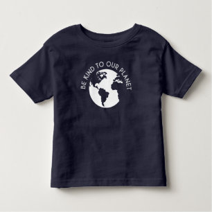 Camiseta De Bebé Sé Amable Con Nuestro Planeta
