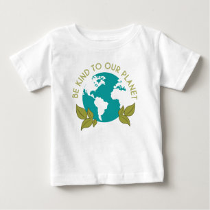 Camiseta De Bebé Sé Amable Con Nuestro Planeta
