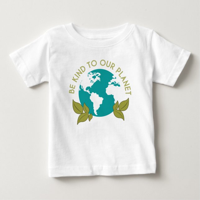 Camiseta De Bebé Sé Amable Con Nuestro Planeta (Anverso)