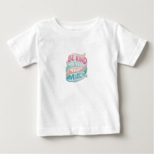 Camiseta De Bebé Sé amable con tu mente