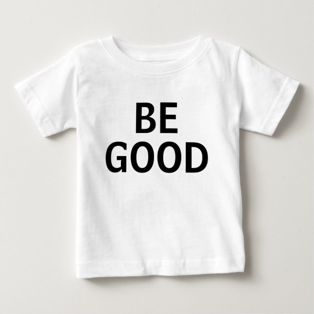 Camiseta De Bebé Sé Bueno (Anverso)