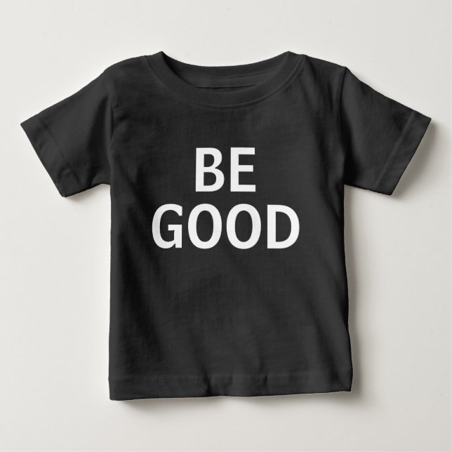 Camiseta De Bebé Sé Bueno (Anverso)