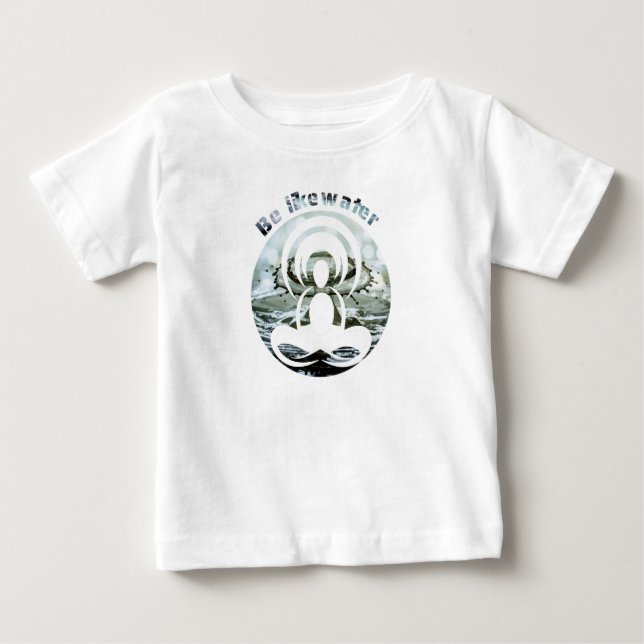 Camiseta De Bebé Sé como agua todos los días zen (Anverso)