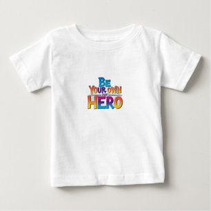 Camiseta De Bebé Sé tu propio héroe