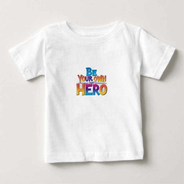 Camiseta De Bebé Sé tu propio héroe (Anverso)