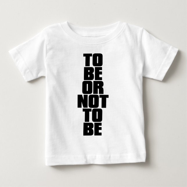 CAMISETA DE BEBÉ SER O NO SER (Anverso)