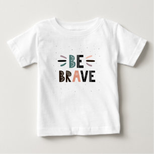 Camiseta De Bebé Ser valiente