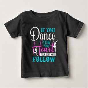 Camiseta De Bebé Si Bailas Con Tu Corazón