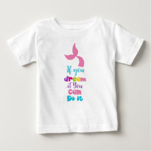 Camiseta De Bebé Si Lo Soñas Puedes Hacerlo, Mermaid Tail